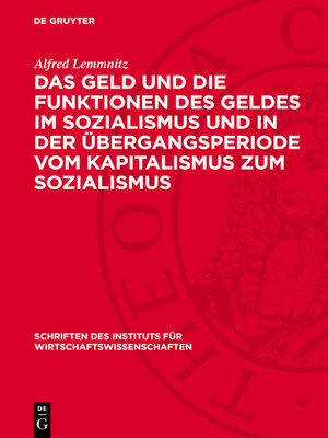 cover image of Das Geld und die Funktionen des Geldes im Sozialismus und in der Übergangsperiode vom Kapitalismus zum Sozialismus